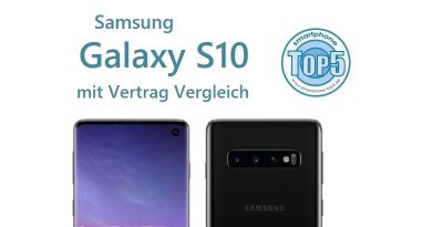Samsung Galaxy S10 mit Vertrag Vergleich